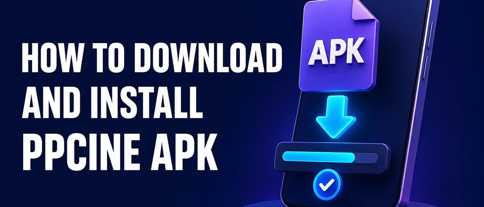 Download PPCine APK Phone downloading the PPCine APK with a glowing progress bar and success checkmark